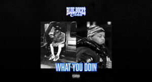 BlueBucksClan - What You Doin