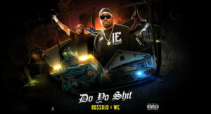 Bossolo & WC - Do Yo Shit (Remix)