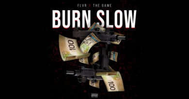 Flvr - Burn Slow Feat The Game