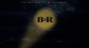 Hotboy Wes - B&R