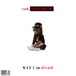 RxkNephew - Till I'm Dead