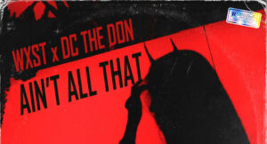 WXST & DC The Don - Ain't All That