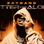 Zaybang - Better Off Alone