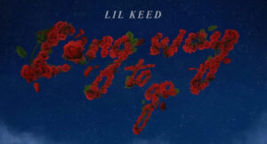 Lil Keed - Long Way To Go