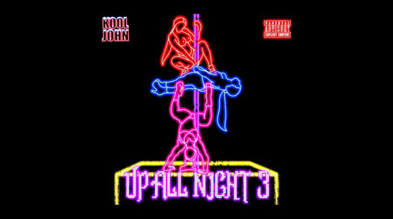 Kool John - Up All Night 3