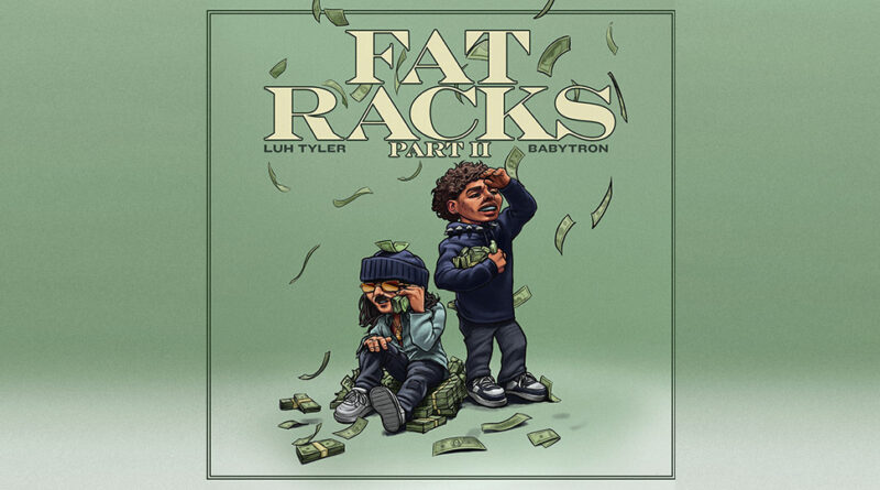 Luh Tyler - Fat Racks Pt. 2