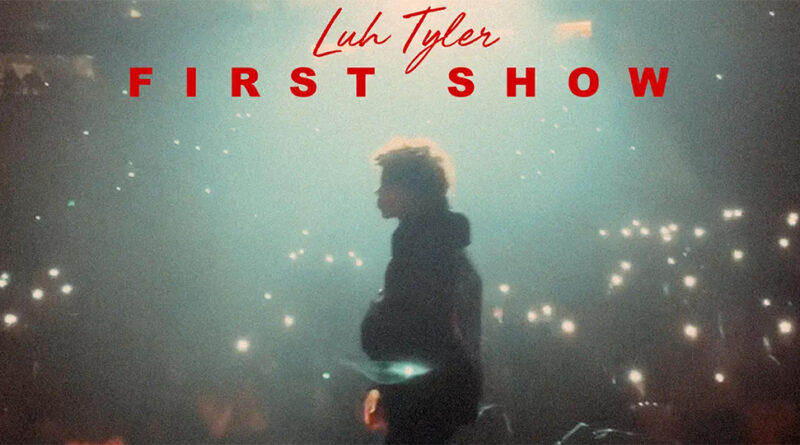 Luh Tyler - First Show