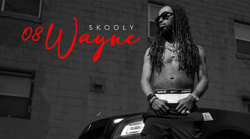 Skooly - 08 Wayne