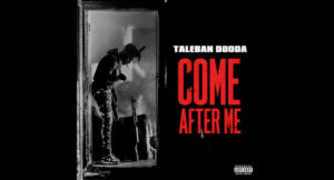 Taleban Dooda - Come After Me