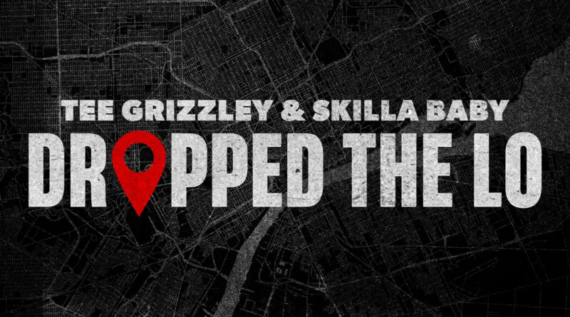 Tee Grizzley & Skilla Baby - Dropped The Lo