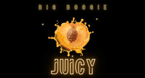 Big Boogie - Juicy