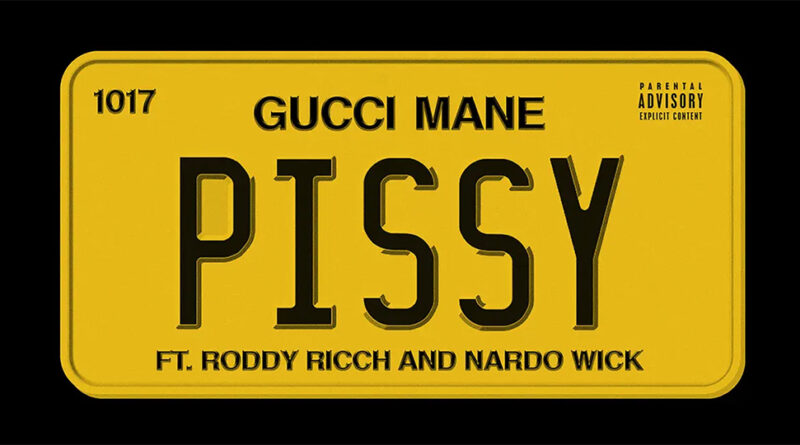Gucci Mane – Pissy (feat. Roddy Ricch & Nardo Wick)