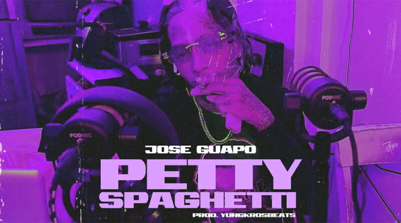 Jose Guapo - Petty Spaghetti