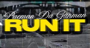 Pacman da Gunman - Run It