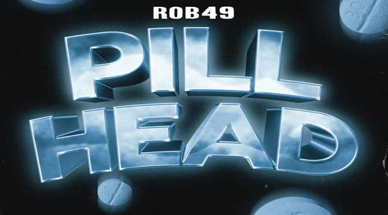 Rob49 - Pill Head