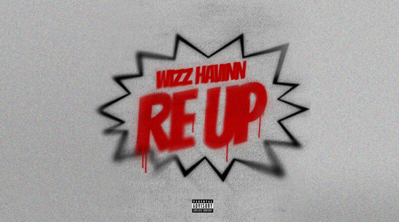 Wizz Havinn - Re Up
