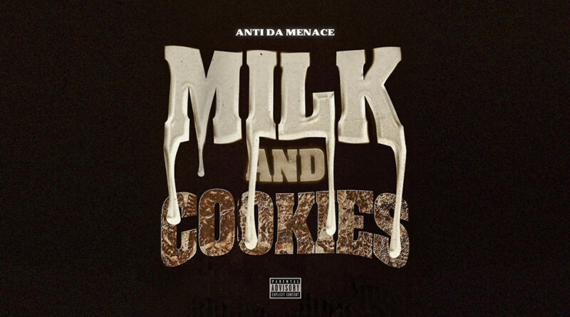 Anti Da Menace - Milk & Cookies
