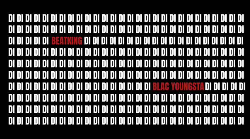 Beatking & Blac Youngsta - Di Di Di