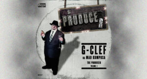 G-Clef da Mad Komposa Presents The Producer, Volume 1