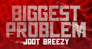 Jdot Breezy - Biggest Problem