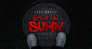 Jdot Breezy - Step On Sumn