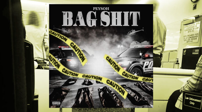 Peysoh - Bag Shit