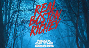 Real Boston Richey - Neck of the Woods