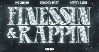 Shoebox Baby, Big Chubbs & Rowdy Rebel - Finessin & Rappin