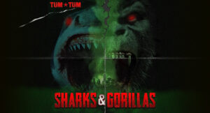 Tum Tum - Sharks & Gorillas