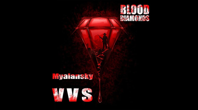 Vvs & MYALANSKY - Blood Diamonds