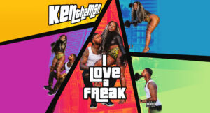 KenTheMan - I Love a Freak