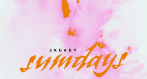 2kBaby - Sumdays