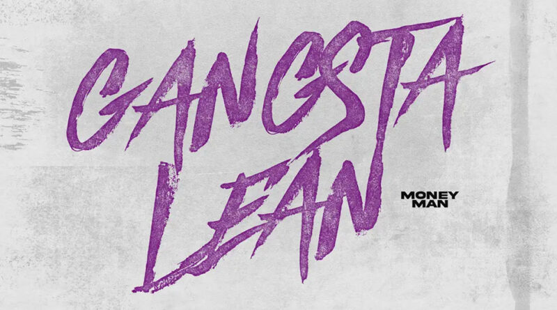 Money Man - Gangsta Lean