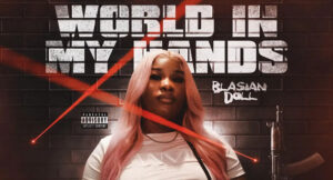 Blasian Doll - World In My Hands