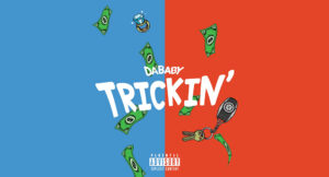 DaBaby - TRICKIN'