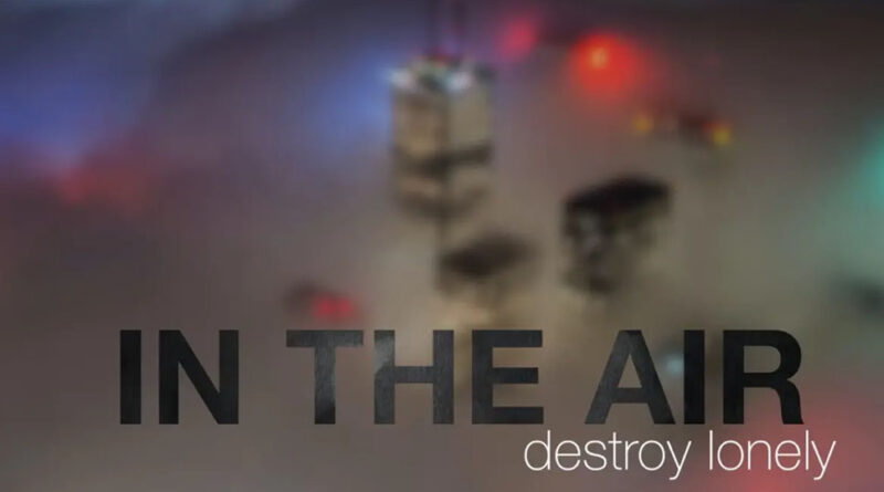 Destroy Lonely - In The Air