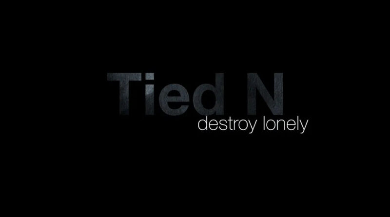 Destroy Lonely - Tied N