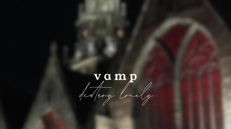 Destroy Lonely - vamp