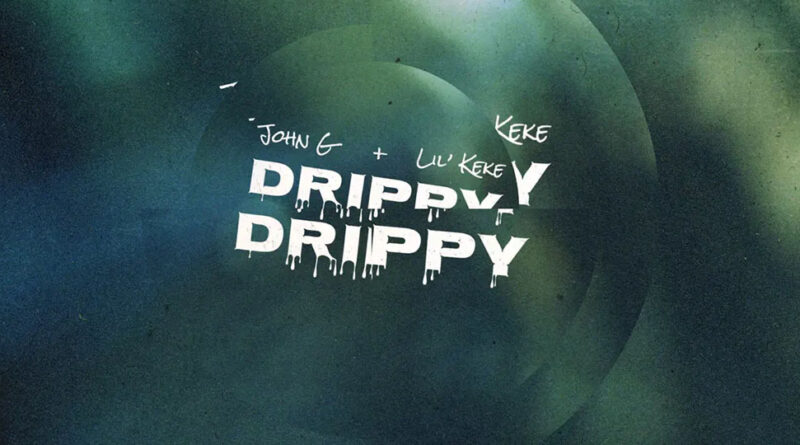 John G - Drippy Drippy