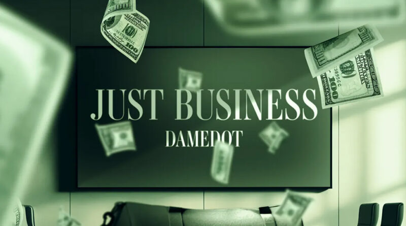Damedot - JUST BUSINESS