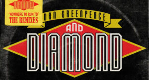 Dan Greenpeace & Diamond D - Nowhere To Run To (The Remixes)