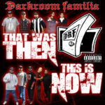 Darkroom Familia - That Was Then This Is Now