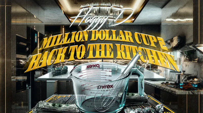 Hoggy D - Million Dollar Cup 2 (Back To The Kitchen)