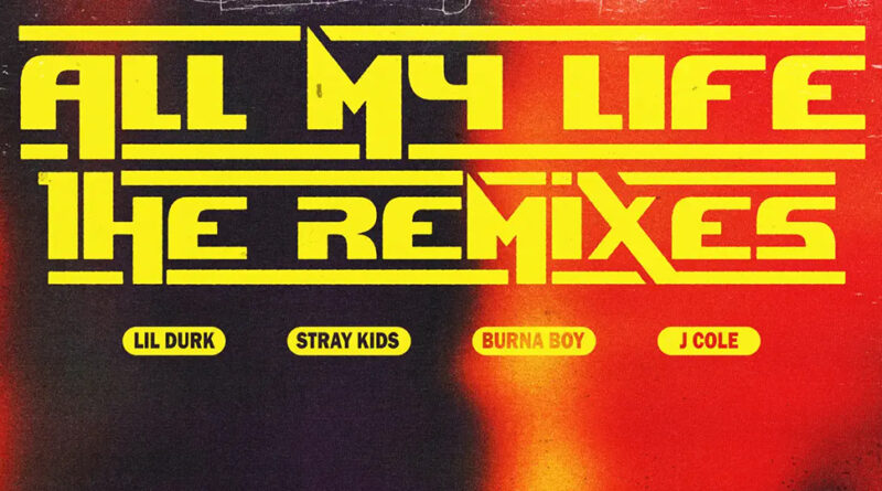 Lil Durk & Burna Boy - All My Life (Remix)