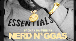 Pacman Da Gunman - Nerd Niggas