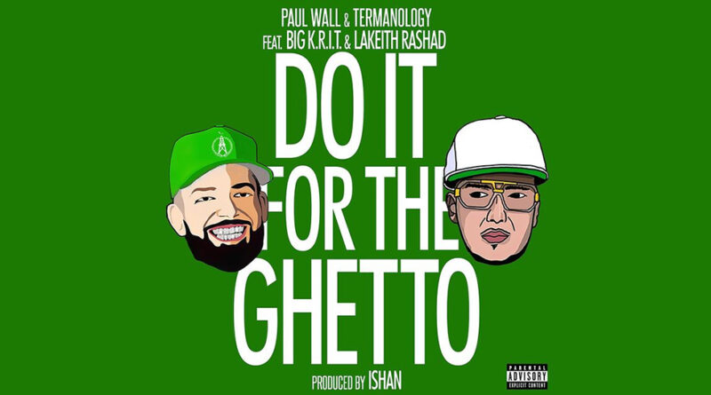 Paul Wall & Termanology - Do It For The Ghetto_
