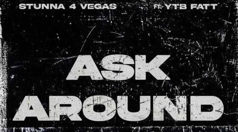 Stunna 4 Vegas & YTB Fatt - Ask Around