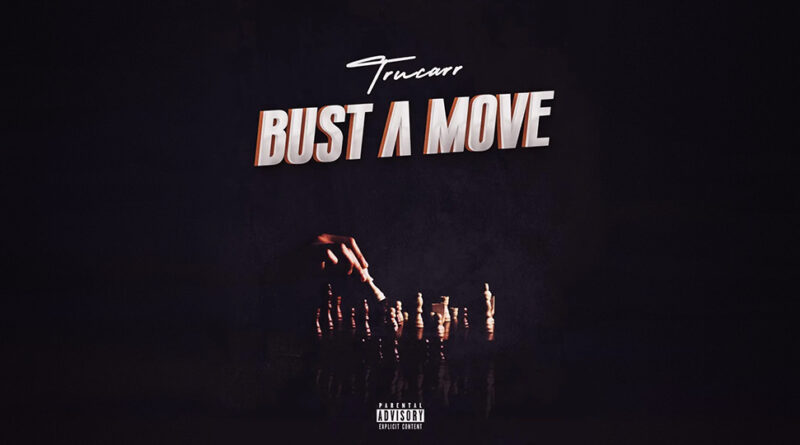 Trucarr - Bust A Move