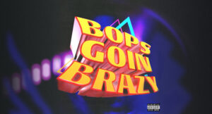 Tyga - Bops Goin Brazy