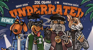 Zoe Osama, Snoop Dogg & E-40 - Underrated (Remix)